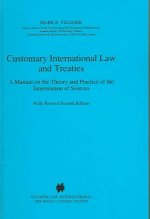 Customary International Law and Treaties: A Manual on the Theory and Practice of the Interrelation of Sources; Fully Revised Second Edition
