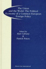 The Union and the World: The Political Economy of a Common European Foreign Policy