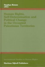 Human Rights, Self-Determination and Political Change in the Occupied Palestinian Territories