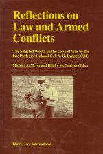 Reflections on Law and Armed Conflicts: The Selected Works on the Laws of War by the Late Professor Colonel 