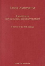 Liber Amicorum Professor Ignaz Seidl-Hohenveldern: In Honour of His 80th Birthday