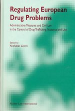 Regulating European Drug Problems: Administrative Measures and Civil Law in the Control of Drug Trafficking, Nuisance and Use