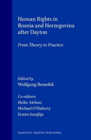 Human Rights in Bosnia and Herzegovina After Dayton: From Theory to Practice