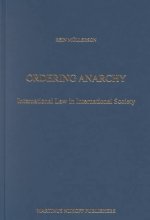 Developments in International Law Vol 37: Ordering Anarchy