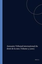Annuaire Tribunal International Du Droit de La Mer, Volume 5 (2001)