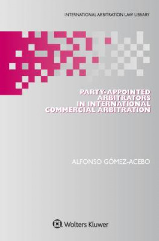 Party-appointed Arbitrators in International Commercial Arbitration