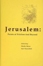 Jerusalem: Points of Friction - And Beyond