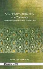 Arts Activism, Education, and Therapies: Transforming Communities Across Africa