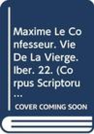 Maxime Le Confesseur. Vie de La Vierge: V.