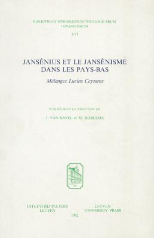 Jansenius Et le Jansenisme Dans les Pays-Bas: Melanges Lucien Ceyssens