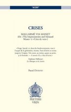 Crises. Mallarme Via Manet. (de the Impressionists and Edouard Manet a Crise de Vers)