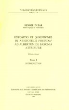 Ioannis Buridani Expositio Et Quaestiones in Aristotelis Physicam Ad Albertum de Saxonia Attributae. Tome I: Introduction