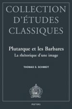 Plutarque Et Les Barbares La Rhetorique D'Une Image