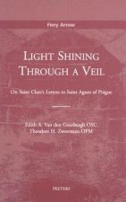 Light Shining Through a Veil: On Saint Clare's Letters to Saint Agnes of Prague