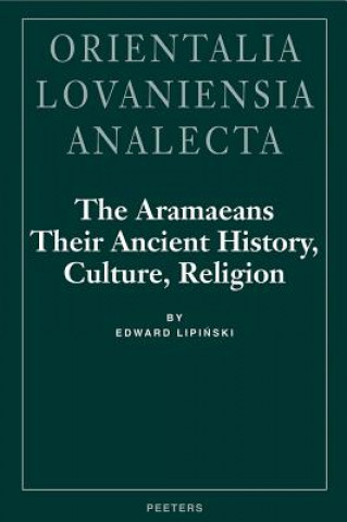The Aramaeans: Their Ancient History, Culture, Religion