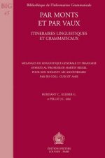 Par Monts Et Par Vaux. Itineraires Linguistiques Et Grammaticaux: Melanges de Linguistique Generale Et Francaise Offerts Au Professeur Martin Riegel P