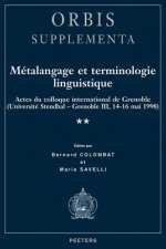 Metalangage Et Terminologie Linguistique: Actes Du Colloque de Grenoble (Universite Stendhal-Grenoble III, 14-16 Mai 1998)