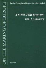 A Soul for Europe. on the Political and Cultural Identity of the Europeans. Volume 1: A Reader