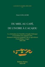 Du Miel Au Cafe, de L'Ivoire A L'Acajou