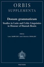 Donum Grammaticum Studies in Latin and Celtic Linguistics in Honour of Hannah Rosen