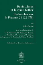 David, Jesus Et La Reine Esther. Recherches Sur Le Psaume 21 (22tm): En Collaboration Avec C.-B. Amphoux, M. Bauks, N. Bosson, A. Boud'hors, PH. Cassu