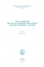 'Ars Celebrandi'. the Art to Celebrate the Liturgy. L'Art de Celebrer La Liturgie