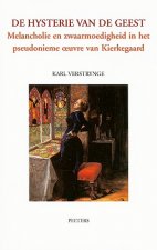 De Hysterie van de Geest: Melancholie En Zwaarmoedigheid in Het Pseudonieme Oeuvre Van Kierkegaard