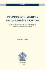 L'Expression Au-Dela de la Representation: Sur L'Aisthesis Et L'Esthetique Chez Merleau-Ponty