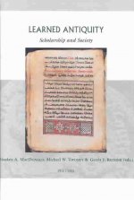 Learned Antiquity: Scholarship and Learning in the Ne, Greco-Roman World, and the Early Medieval West