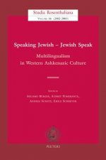 Speaking Jewish - Jewish Speak: Multilingualism in Western Ashkenazic Culture