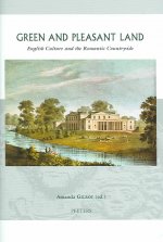 Green and Pleasant Land: English Culture and the Romantic Countryside