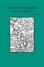 L'Europe de L'Exegese Au Xvie Siecle: Interpretations de La Parabole Des Ouvriers a la Vigne (Matthieu 20,1-16)