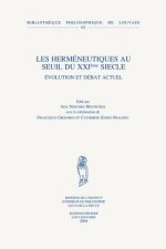 Les Hermeneutiques Au Seuil Du XXIeme Siecle: Evolution Et Debat Actuel