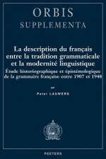 La  Description Du Francais Entre La Tradition Grammaticale Et La Modernite Linguistique: Etude Historiographique Et Epistemologique de La Grammaire F