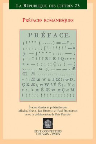 Prefaces Romanesques: Actes Du Xve Colloque International de La Sator Leuven-Anvers, 22-24 Mai 2003