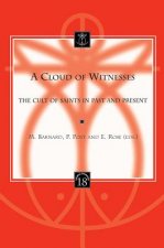 A Cloud of Witnesses: The Cult of Saints in Past and Present