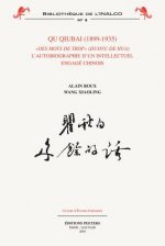 Qu Qiubai (1899-1935): Des Mots de Trop - L'Autobiographie D'Un Intellectuel Engage Chinois
