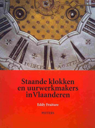Staande Klokken En Uurwerkmakers In Vlaanderen