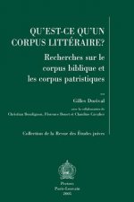 Qu'est-Ce Qu'un Corpus Litteraire?: Recherches Sur Le Corpus Biblique Et Les Corpus Patristiques