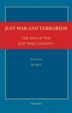 Just War and Terrorism: The End of the Just War Concept?