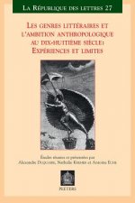 Les Genres Litteraires Et L'Ambition Anthropologique Au Dix-Huitieme Siecle: Experiences Et Limites: Actes Des Journees D'Etudes A L'Universite Franco