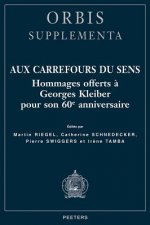 Aux Carrefours Du Sens: Hommages Offerts a Georges Kleiber Pour Son 60e Anniversaire