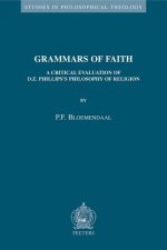 Grammars of Faith: A Critical Evaluation of D.Z. Philips's Philosophy of Religion