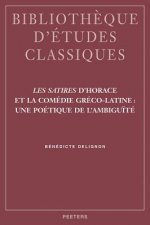 Les Satires D'Horace Et la Comedie Greco-Latine: Une Poetique de L'Ambiguite