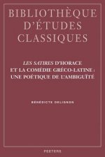 Les Satires D'Horace Et la Comedie Greco-Latine: Une Poetique de L'Ambiguite