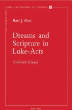 Dreams and Scriptures in Luke-Acts: Collected Essays