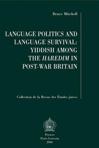 Language Politics and Language Survival: Yiddish Among the Haredim in Post-War Britain