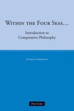 Within the Four Seas: Introduction to Comparative Philosophy