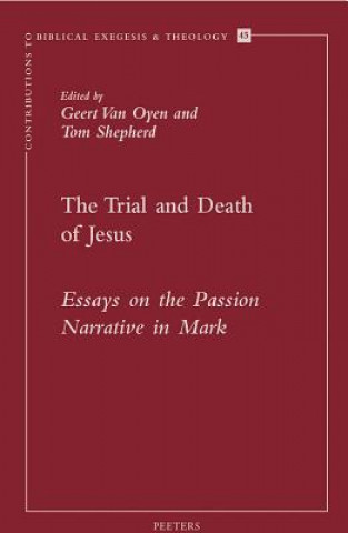 The Trial and Death of Jesus: Essays on the Passion Narrative in Mark