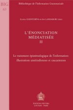 L'Enonciation Mediatisee II: Le Traitement Epistemologique de L'Information: Illustrations Amerindiennes Et Caucasiennes